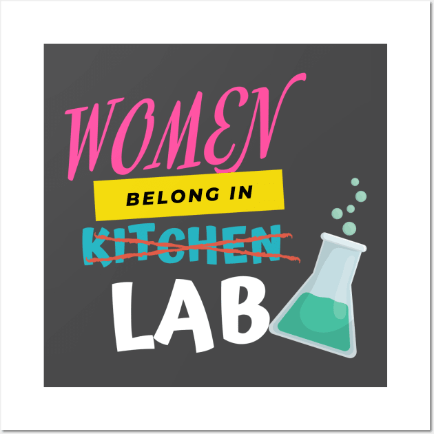 Women Belong In Lab Wall Art by Being Famous